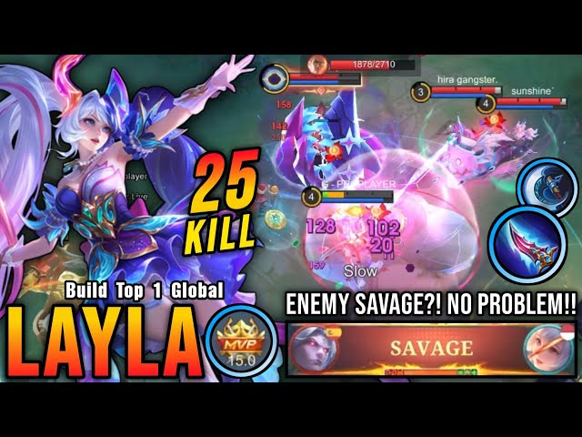 Enemy SAVAGE?! No Problem!! 25 Kills Layla Carry The Game!! - Build Top 1 Global Layla ~ MLBB