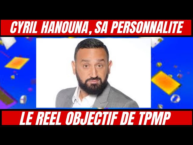 The Intriguing Woman leads the investigation CYRIL HANOUNA AND TPMP: BEHIND THE SCENES