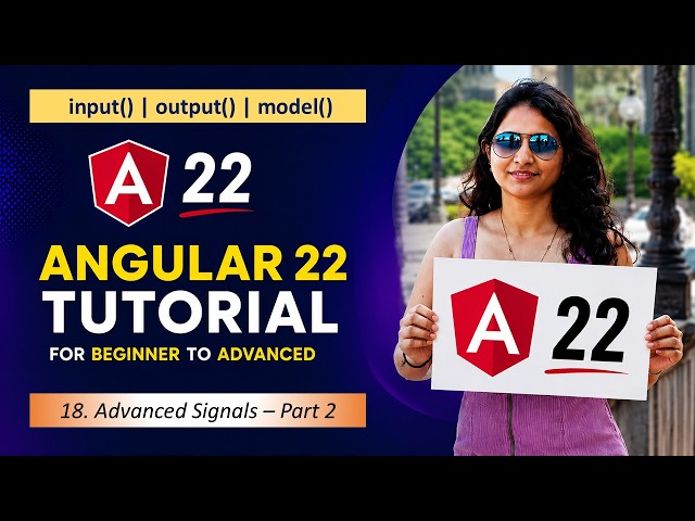 18. Angular 22 Advanced Signals | input(), output() & model() | Angular 22 Tutorial