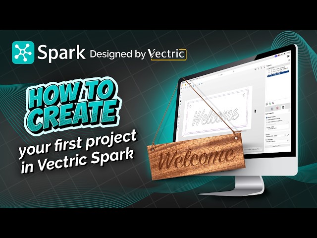 How to create your first project in Vectric Spark | Getting Started | Spark Tutorials
