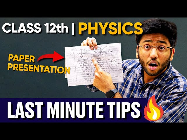 Class 12th PHYSICS- Paper Presentation | Time Management | Last Minute Tips🔥