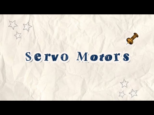 MEng125n - Basic Electronics | Servo Motors | L.E.#8