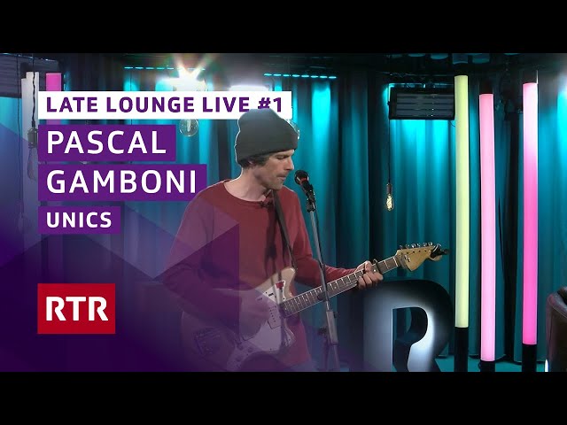 Unics I Pascal Gamboni I Late Lounge Live I RTR Musica