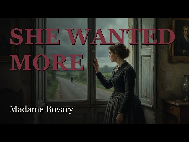 Madame Bovary: The 1857 Novel That Nailed Why 'More' Never Feels Like Enough | A 20-Minute Classic