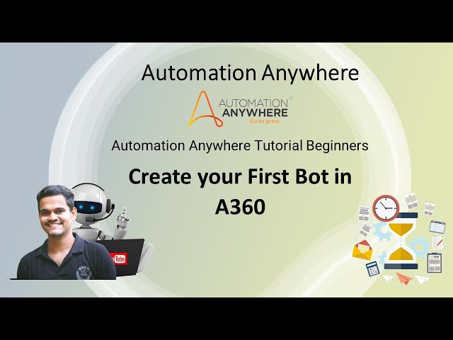 Automation Anywhere Tutorial | a360Tutorial For Beginners |Create your First Bot in A360