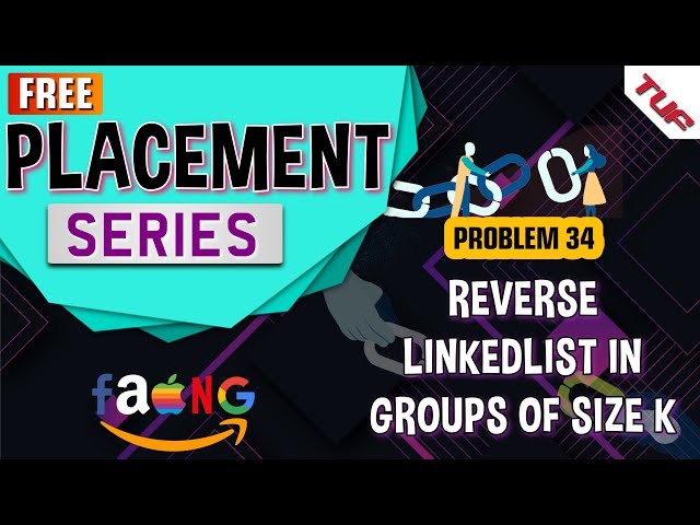 Reverse Nodes in k-Group | Among the toughest problems of LinkedList