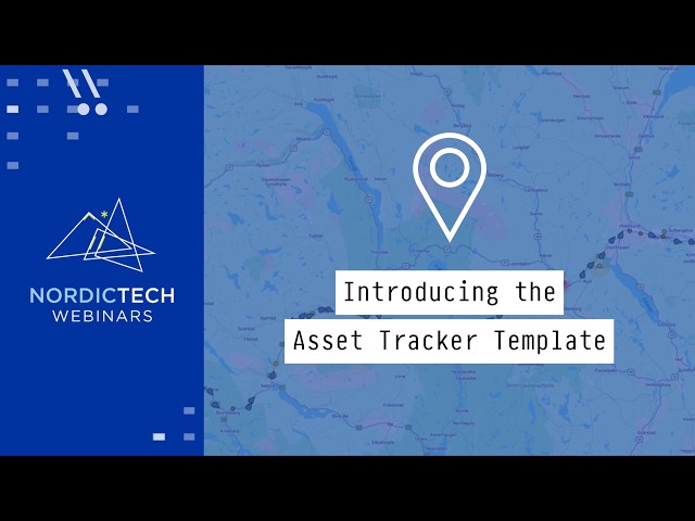 Introducing the Asset Tracker Template - A complete, low-power asset tracking firmware