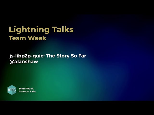 js-libp2p-quic: the story so far - Alan Shaw
