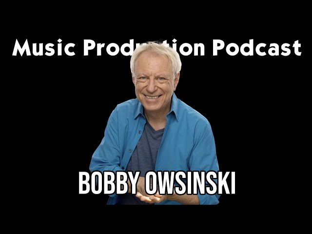 Make Better Music Faster Using AI with Bobby Owsinski - Music Production Podcast 338