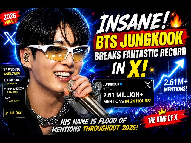 🔥 INSANE! BTS Jungkook Breaks Fantastic Record in X, His Name is Flood of Mentions Throughout 2026!