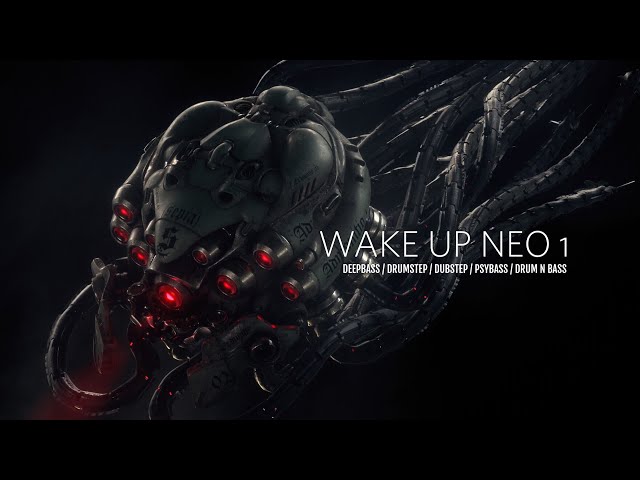 WAKE UP NEO 1 MIX (Deepbass / Drumstep / Dubstep / Psybass / Drum N Bass / Ambient)