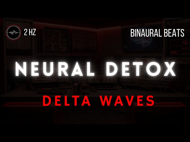 Neural Detox | 2.0Hz Delta Binaural Beats | 8 Hours