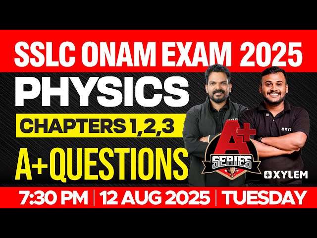 SSLC Onam Exam Physics | Chapter 1, 2 & 3 | A+ Questions | Xylem SSLC