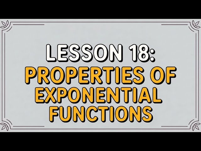 MCR3U Grade 11 Functions - Lesson 18: 3.4 Properties of Exponential Functions