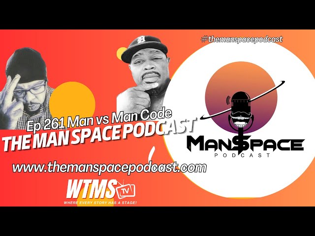 The Man Space Podcast Ep 261 Man vs The Man Code
