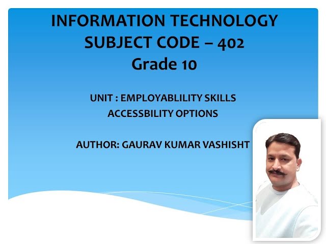 Grade 10 Information Technology (Code 402) Unit 1 Accessibility Option Part 1 (Session 2021-22)