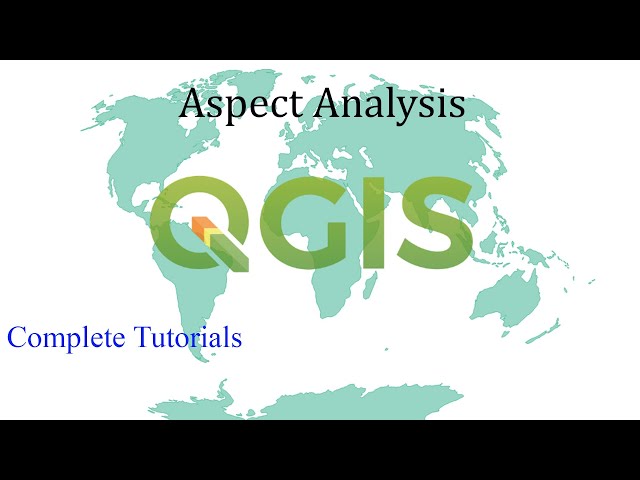 Aspect from Digital Elevation Model (DEM): Terrain Analysis in QGIS