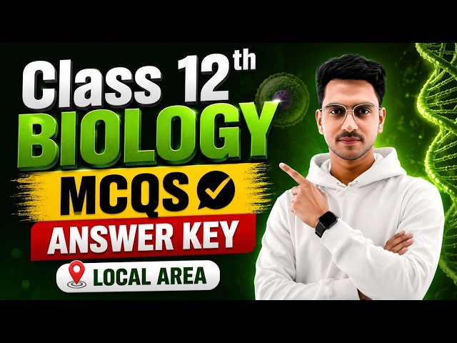 FBISE 12th Class Biology MCQS Answer Key (Local Area) OF Board Exam 2026 | Soch Badlo By MAK