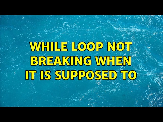 While Loop not breaking when it is supposed to (4 Solutions!!)