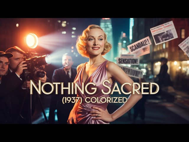 Nothing Sacred (1937) COLORIZED | Carole Lombard’s Technicolor Scandal | Full Classic Movie in HD!