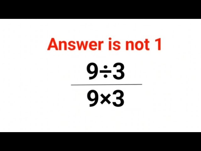 (9÷3)/(9×3) = ? Answer is not 1. 99%  got it wrong!  Ukraine Math Test #math #percentages #ukraine
