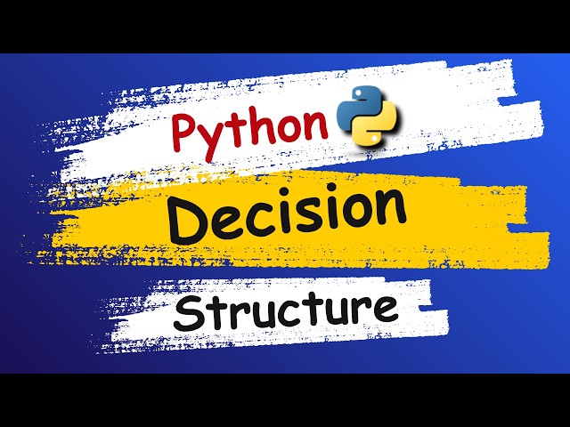 Python Decision Structures Explained (if, else, elif)