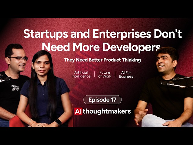 Stop Hiring More Developers | Product Thinking in the AI Era | Ep17 | Rahul & Arfin | GeekyAnts