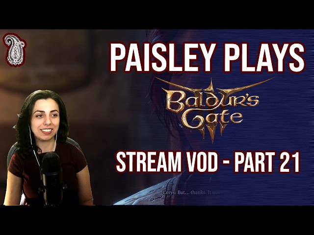 Paisley_Trees plays Baldur's Gate 3 | PART 21