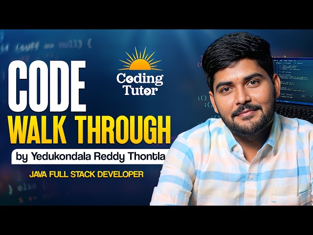 Code Walk through by Yedukondala Reddy Thontla  | Java Full Stack Developer.