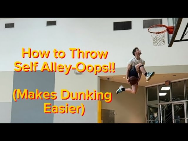 How to Throw Self Alley-Oops To Make Dunking Easier!! (Get Your First Dunk!)