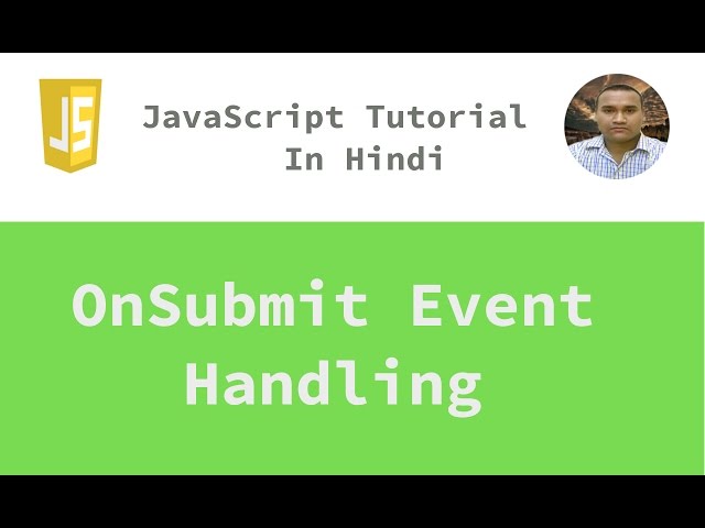 JavaScript Tutorial - 27 - OnSubmit Event | Hindi