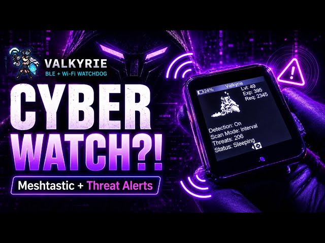 Cybersecurity Watch Detects Threats with Meshtastic ( Valkyrie T-Watch S3 )
