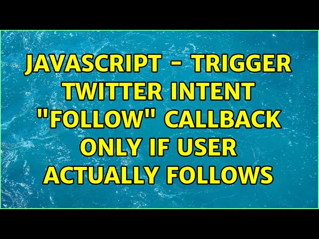 JavaScript - Trigger Twitter intent "follow" callback only if user actually follows
