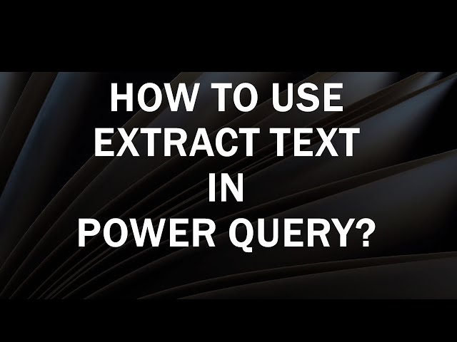 How to use Extract text and Transform Column in Power Query