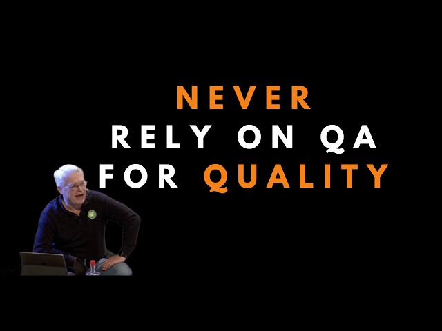 Why developers should not rely on QA for quality  - Uncle Bob