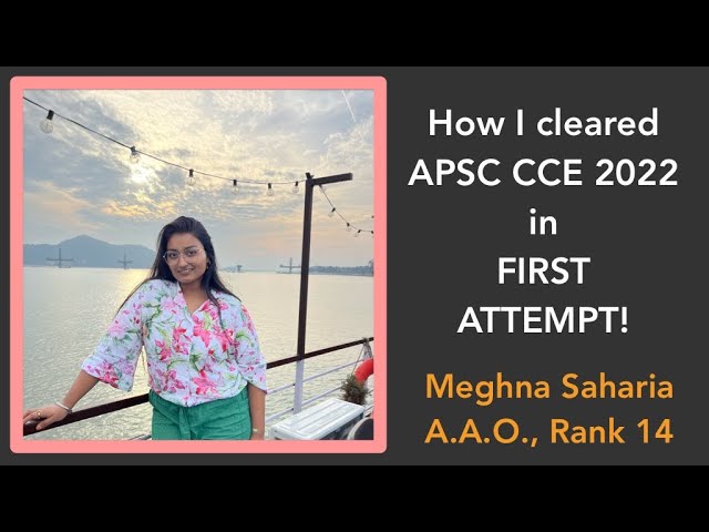 How I cleared APSC CCE 2022 in FIRST ATTEMPT | My Mental Strategy | Tips and Tricks| Meghna Saharia