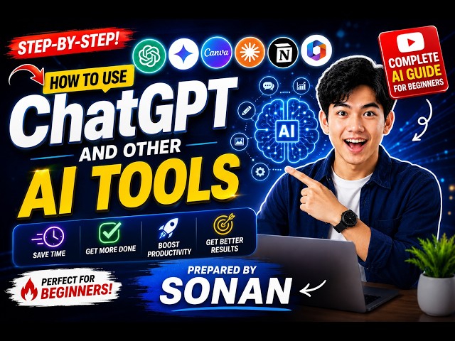 How to Use ChatGPT & AI Tools | Lesson 3: របៀបប្រើ ChatGPT និង AI Tools ផ្សេងៗ | Learn AI with Sonan