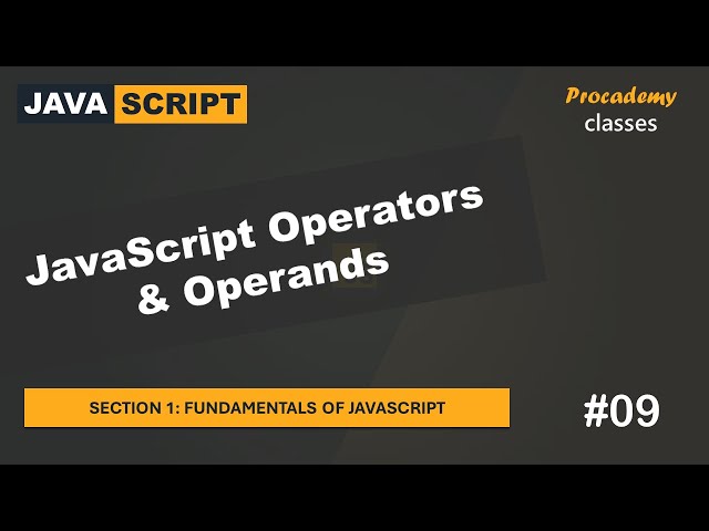 #09 JavaScript Operators & Operands | Fundamentals of JavaScript | A Complete JavaScript Course