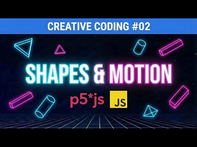 Creative Coding #02: Shapes, Motion & Transparency