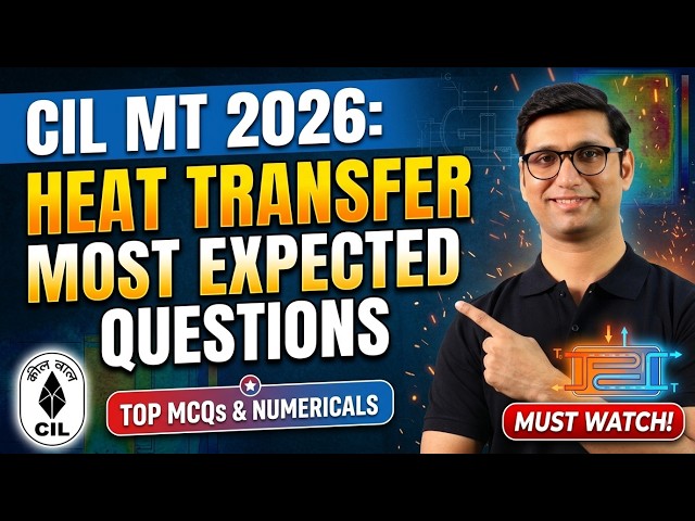 CIL MT 2026: Heat Transfer | Top Most Expected Questions & Solutions