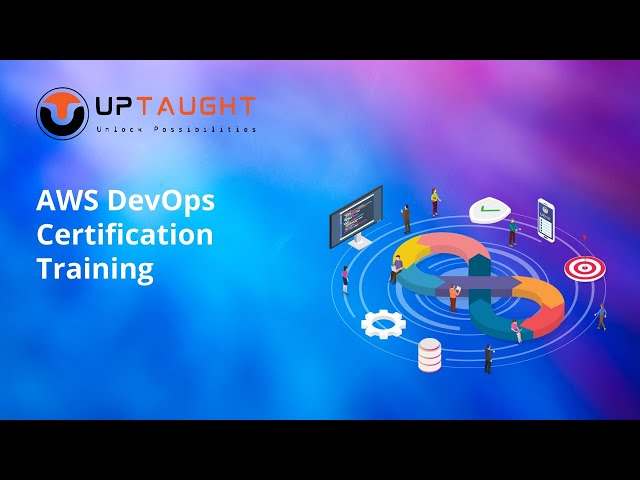AWS DevOps Certification Training I UpTaught EdTech
