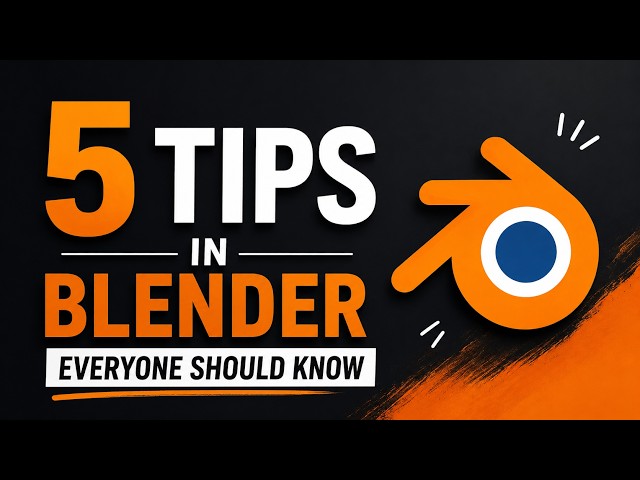 5 Tips Everyone Should Know (BLENDER)