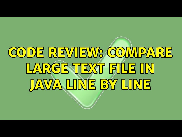Code Review: Compare large text File in java line by line