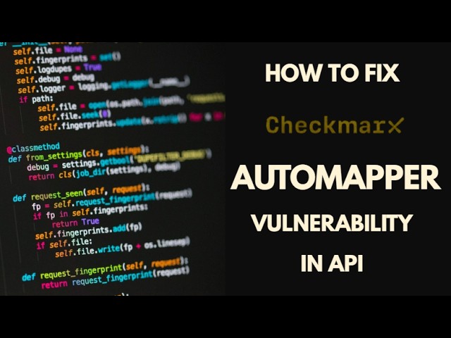 How to Find and fix Checkmarx Automapper Vulnerabilities in API | High Risk  Secure Your Code Easily