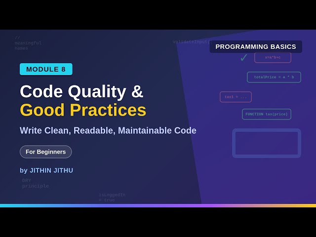 Basics of Programming #8: Code Quality & Good Programming Practices | Write Clean, Readable Code