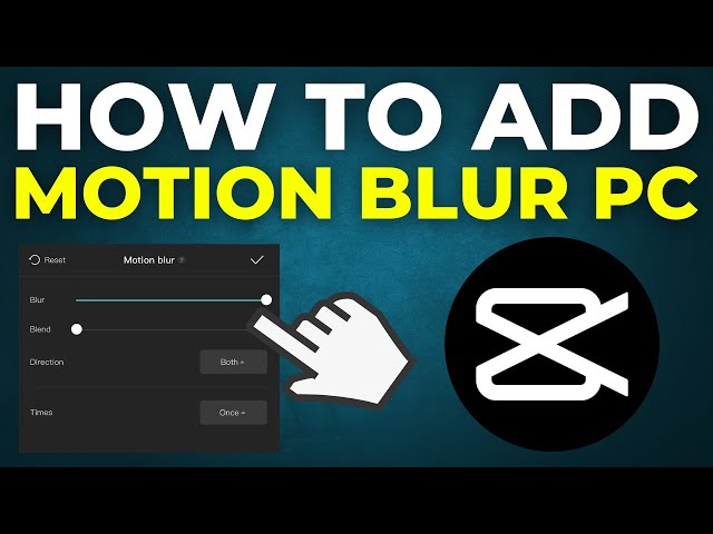 How To Add Motion Blur On CapCut PC (2025)