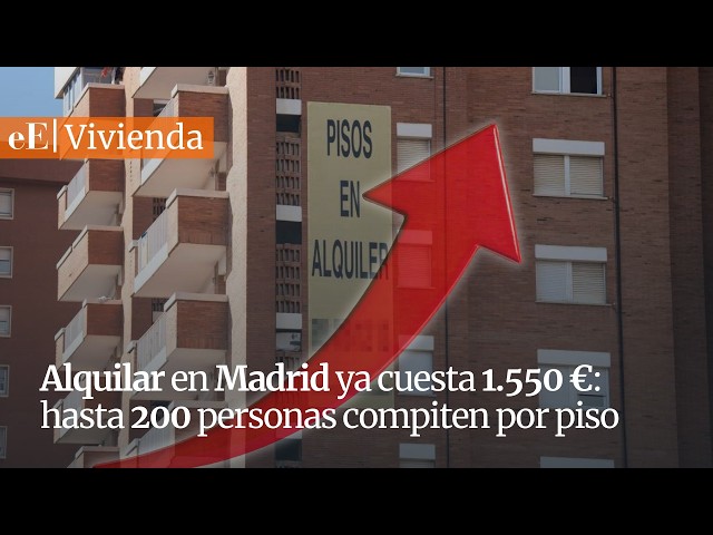 La batalla por alquilar en Madrid se agrava: ya cuesta 1.550 € y 200 personas compiten por piso