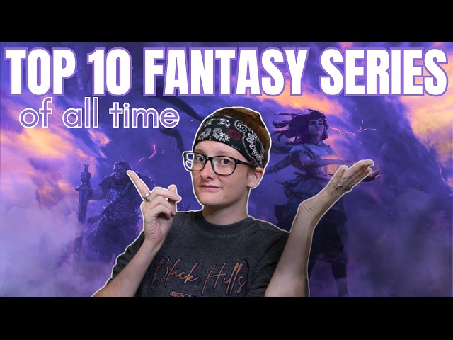 my top ten fantasy series of all time (2026 edition)