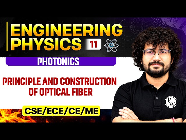 Engineering Physics 11 | Principle And Construction Of Optical Fiber | All Branches