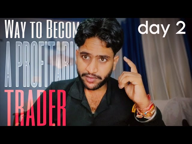 Day 2 of my Challenge - Way to Profitable Trader , Prop Firm Trader